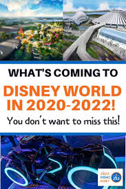 What S New At Disney World Every Attraction More Coming 2020 2022 Disney World News Disney World Disney World Vacation