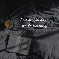 120 Sunday Vibes Quotes And Captions To Make You Happy