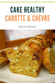 Cake Carotte Chevre Recette En 2020 Comment Manger Sainement Recettes De Boissons Et Recette