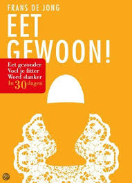 Eet Gewoon Frans De Jong 9789059565999 Boeken Boeken Frans Jongen
