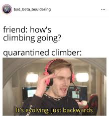 46 hilarious boulder memes of september 2019. Covid Climbing Memes Common Climber