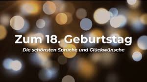 Spruche Und Gluckwunsche Zum 18 Geburtsatg Youtube