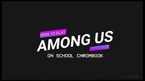 How To Play Among Us On A School Chromebook Unblocked Amongusonline