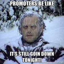 Promoters Be Like It S Still Goin Down Tonight Jack Nicholson The Shining The Shining Jack Nicholson