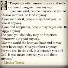 Mother Teresa Kindness Forgiveness God Mother Teresa Quotes People Are Often Unreasonable Words
