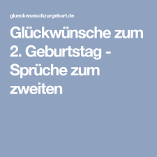 Glückwünsche Zum 2 Geburtstag Sprüche Zum Zweiten Sprüche