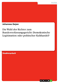 Darüber hinaus sind ihm in einer vielzahl von fällen mitwirkungsrechte bei der besetzung von ämtern, verwaltungsräten, beiräten, fachausschüssen und anderen gremien eingeräumt. Amazon Com Die Wahl Der Richter Zum Bundesverfassungsgericht Demokratische Legitimation Oder Politischer Kuhhandel German Edition Ebook Dejon Johannes Kindle Store