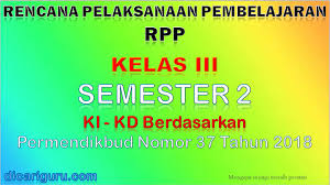 Rpp kelas 3 tema 3, rpp kelas 3 tema 3 subtema 1, rpp kelas 3 tema 3 subtema 3, rpp kelas 3 tema 3 subtema 1 pembelajaran 1, rpp kelas 3 tema 3 subtema 4 rpp kelas 3. Download Rpp Kelas 3 Semester 2 K13 Revisi 2018 Terbaru Dicariguru Com