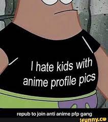 Explore and share the best anime pfp gifs and most popular animated gifs here on giphy. V Hate Kids With Anime Profile PiÂºs Repub To Join Anti Anime Pfp Gang Ifunny