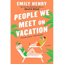 We should enjoy this summer, flower by flower, as if it were to be the last one we'll see. People We Meet On Vacation By Emily Henry