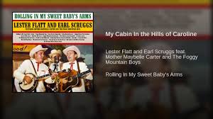 Back to the hills of caroline. Flatt Scruggs My Cabin In The Hills Of Caroline Chords Chordify