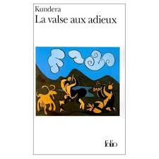 La Valse Aux Adieux By Milan Kundera C Est Mon Livre Prefere L Histoire Les Personnages Les Reflexions Sur La Morale Books Milan Playbill
