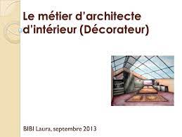 ● la détermination de l'emplacement du mobilier. Le Metier D Architecte D Interieur Decorateur Ppt Video Online Telecharger