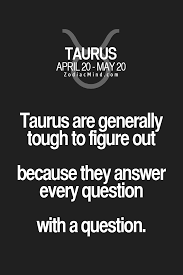 We Re Sorry Taurus Quotes Taurus Zodiac Facts Taurus And Aquarius