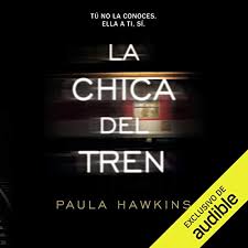 The girl on the train. La Chica Del Tren The Girl On The Train Horbuch Download Von Paula Hawkins Audible De Gelesen Von Ines Oviedo Natalia Helo Diana Angel
