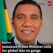 Prime Minister Andrew Holness says the time has come for a global war