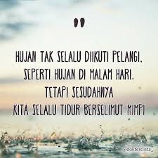 Hujan Tak Selalu Diikuti Pelangi Seperti Hujan Di Malam Hari Tetapi Sesudahnya Kita Selalu Tidur Berselimut Mimpi Tag 5 Sahabat Hujan Islamic Quotes Malam