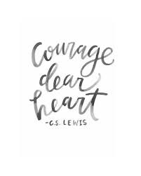 Enjoy reading and share 7 famous quotes about courage dear heart with everyone. Courage Dear Heart Quotes Courage Dear Heart Motivational Inspirational Quotes Fridge Dogtrainingobedienceschool Com