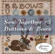 See more ideas about cross stitch, stitch, cross stitch embroidery. Sew Together 5 Buttons Bows Jeannette Douglas Nvl Preorder Welcome Sassy Jacks Stitchery