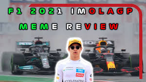 Find the newest formula 1 meme. F1 2021 Emilia Romagna Imola Gp Meme Review Youtube