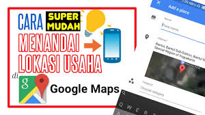 'met siang agan & sista para kaskuser. Cara Super Mudah Menandai Lokasi Usaha Di Google Maps