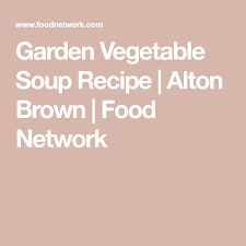 Garden Vegetable Soup Recipe Garden Vegetable Soup Vegetable Soup Recipes Vegetable Soup