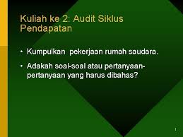 Informasi mengenai tenaga kerja yang dibutuhkan akan dikirim ke siklus. Kuliah Ke 2 Audit Siklus Pendapatan Kumpulkan Pekerjaan