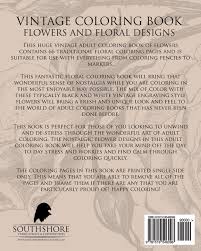 37+ vintage coloring pages for printing and coloring. Amazon Com Vintage Coloring Book Flowers And Floral Designs 66 Vintage Floral And Botanical Stress Relief Coloring Pages For Adults And Grown Ups Vintage Coloring Books Volume 1 9781519546098 Blackwood Mia Books