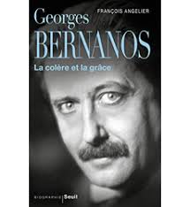 Georges Bernanos, la colère et la grâce, François Angelier