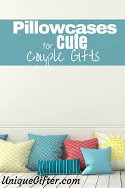 Say i love you with our his & hers gifts for the couple. Pillowcases For Cute Couples Gifts Unique Gifter