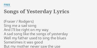 We used to reach for the stars and now we drowning in a pit. Songs Of Yesterday Lyrics By Free Sing Me A Sad