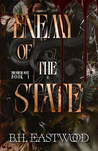 Enemy of the State (The Enemy Duet, #1) by B.H. Eastwood | Goodreads