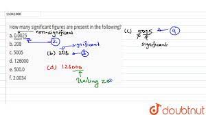 Give the correct number of significant figures to the problem below. How Many Significant Figures Are Present In The Following A 0 0025 B 208 C 5005 D 126000 E Youtube