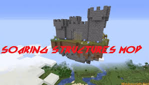 These 15 mods add structures and dungeons . Soaring Structures Mod 1 17 1 1 12 2 Conquer Buildings In The Cloud Wminecraft Net
