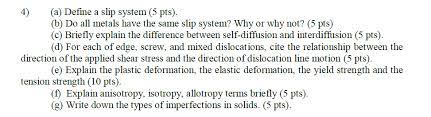 Solved 4 A Define A Slip System 5 Pts B Do All Metals Have The Same Slip System Why Or Why Not Course Hero