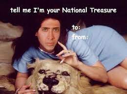 And ever since, his signature heist has functioned as a vehicle for online ridiculousness as the above memes imply, cage is not renowned for his calm, cool, collected demeanor. Some Last Minute Nicolas Cage Valentines Day Cards Funny Or Die