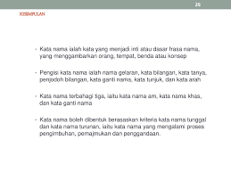 Kata nama terbitan ialah kata nama yang mengalami pengimbuhan; Golongan Kata Kata Nama Ppt Download