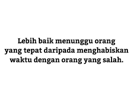 Menunggu hal yang tak pasti. Kata Siapa Menunggu Itu Membosankan Apabila Menunggu Sesuatu Yg Pasti Apakah Membosankan Kata Kata Kutipan Perunggu