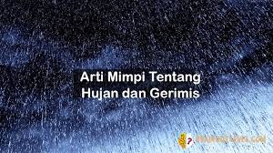 We did not find results for: Tafsir Dan Penjelasan Arti Mimpi Tentang Hujan Badai Gerimis Lainnya