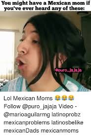 Venta de computadoras, accesorios, productos gamer y mas. 25 Best Memes About Mexicans Moms Mexicans Moms Memes