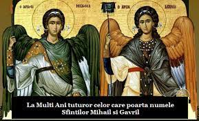 Motiv de trimis ganduri bune si flori catre toti sarbatoritii. Calendar Ortodox 8 Noiembrie SfinÈii Mihail Èi Gavriil 10 Obiceiuri Mai PuÈin Cunoscute