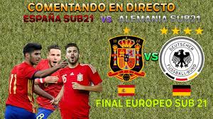 Será el rival de españa. Espana Sub 21 Vs Alemania Sub 21 Comentando En Directo La Final De La Eurocopa Sub 21 Youtube