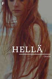 Hella Meaning Gentle Or Tender Finnish Names H Baby Girl Names H Baby Names Baby Finnish Gentle Girl Hella Mean In 2020 H Baby Names Fantasy Names Baby Name Book