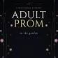 Adult Prom Into the Garden