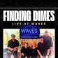 FINDING DIMES BACK AT WAVES event image