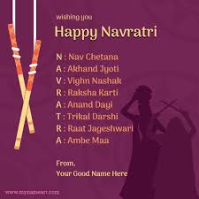 During the nine auspicious days, devotees pray to the nine different avatars of goddess durga. Write Your Name On Happy Navratri Image Online Free