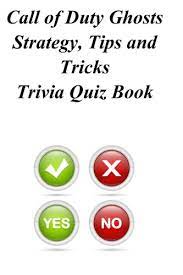 Any ideas or collaboration suggestions? Call Of Duty Ghosts Strategy Tips And Tricks Trivia Quiz Book Quiz Book Trivia 9781494229795 Amazon Com Books