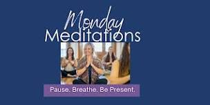 Monday Meditations: Pause. Breathe. Be Present.
