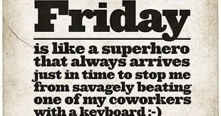 ♦goodness, what a grand day. Pin By Kristen Marie On Posters And Signs Work Quotes Funny Its Friday Quotes Friday Quotes Funny