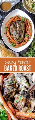Crazy Tender Baked Roast Recipes Pot Roast Baked Roast